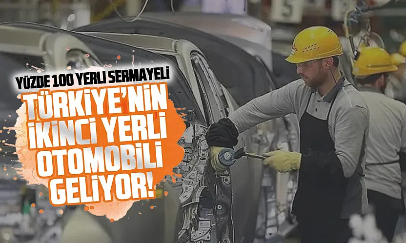 Togg'dan sonra ikinci yerli otomobil geliyor