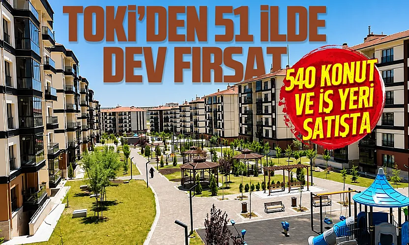 TOKİ'den 51 İlde büyük satış!
