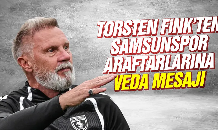 Torsten Fink Samsunspor'a veda etti