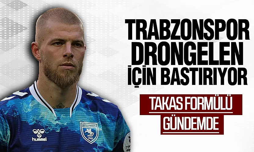 Trabzonspor'dan Samsunsporlu Drongelen için yeni hamle!