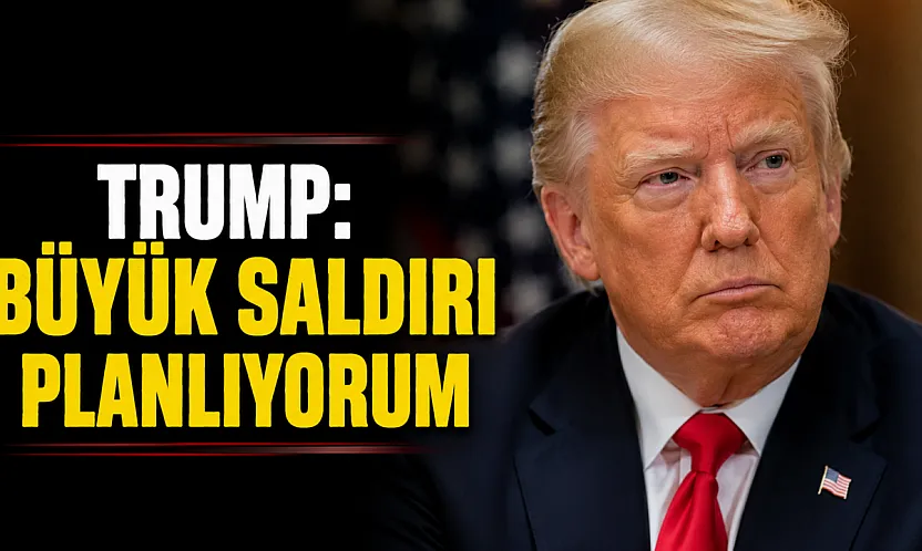 Trump: İran'a yönelik karar vermeye çok yakınım
