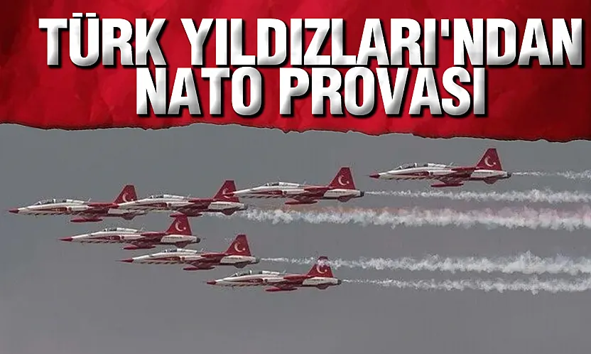 Türk Yıldızları'ndan Ankara semalarında NATO provası