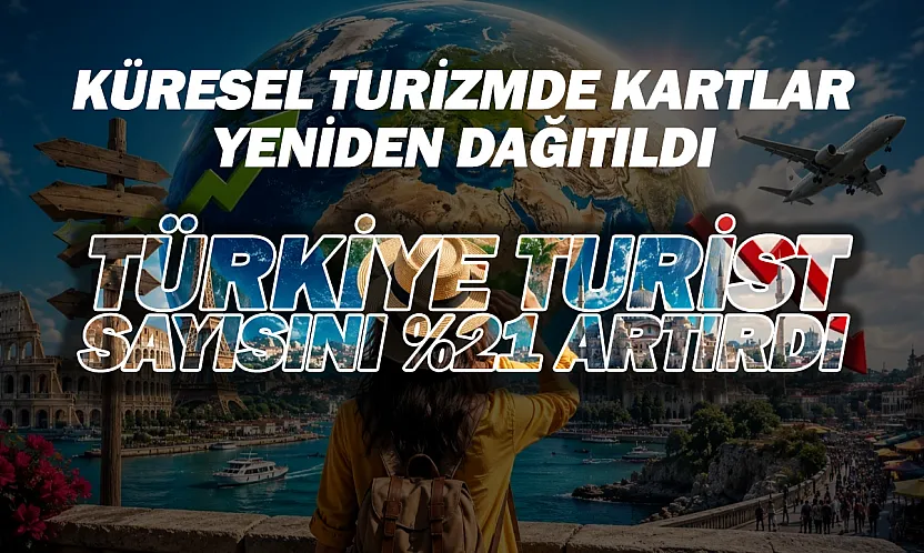 Türkiye turizmde kazananlar liginde: Turist sayısını en çok artıran ülkeler belli oldu