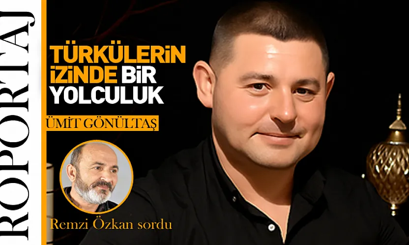 Türkülerin İzinde Bir Yolculuk: Ümit Gönültaş'tan Halk Müziğine Dair Samimi Açıklamalar