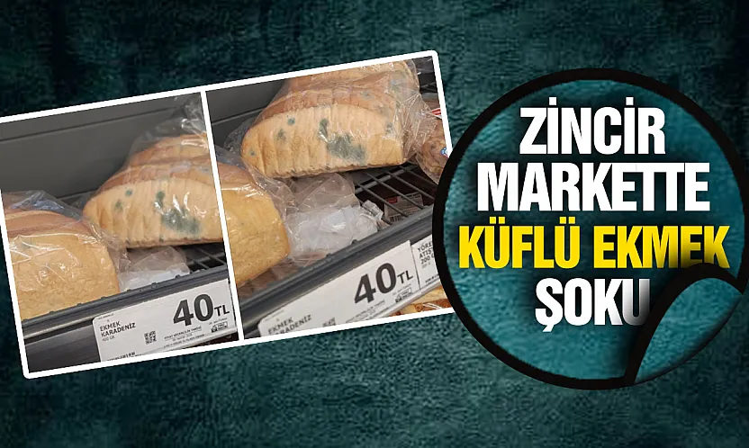Ünlü zincir markette küflü ekmekler rafta unutuldu