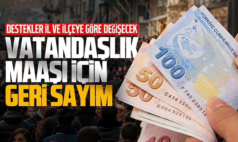 Vatandaşlık maaşında yeni dönem: Destekler bölgeye göre şekillenecek