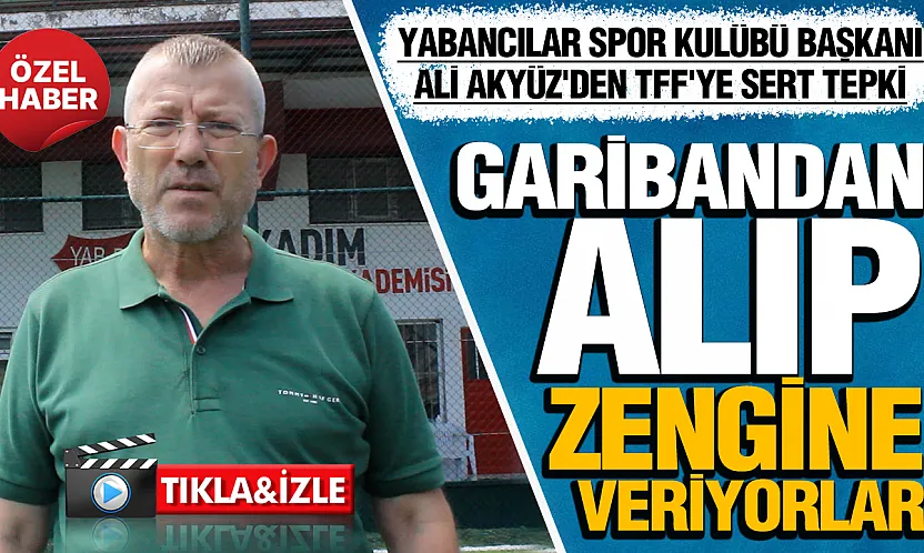 Yabancılar Spor Kulübü Başkanı Ali Akyüz: 'Amatör kulüpler kapanırsa sokaklar başıboş kalır'