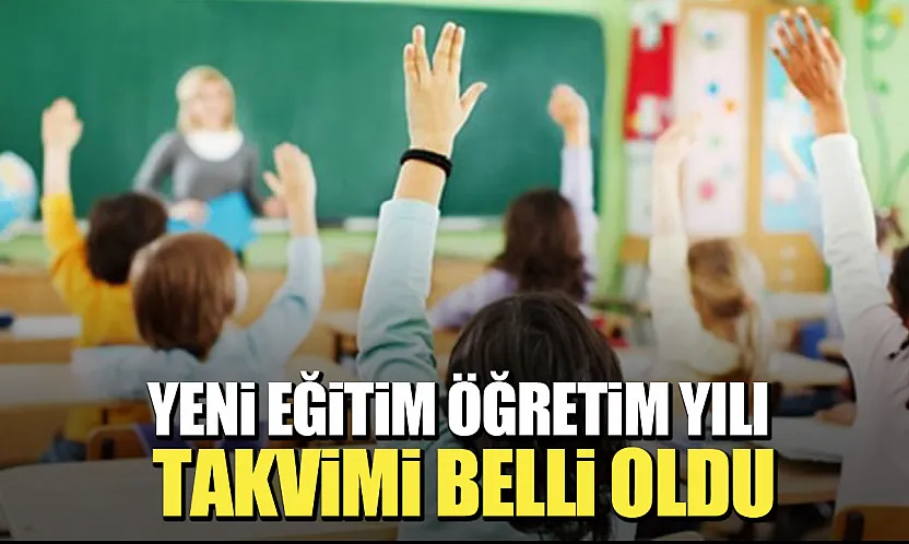 Yeni eğitim dönemi takvimi açıklandı!