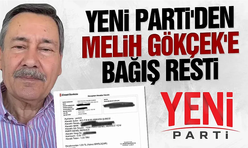 YENİ Parti'den Melih Gökçek'in 1,03 TL'lik Bağışına İade Kararı