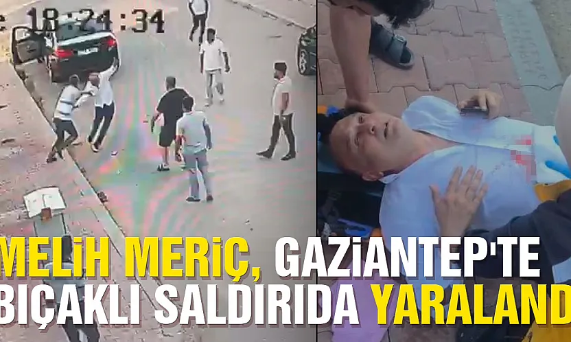 Yeni Parti Milletvekili Melih Meriç bıçaklı saldırıda yaralandı