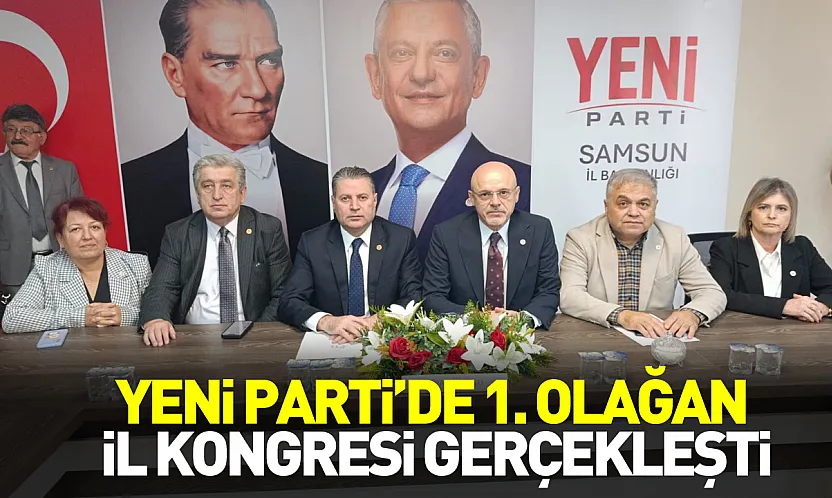 YENİ Parti Samsun'da kongre heyecanı Özdağ tek aday