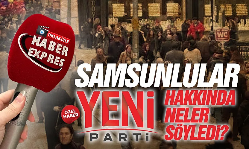 'YENİ Parti' tartışması sokağın gündeminde: Vatandaşlar değişim beklentisini anlattı