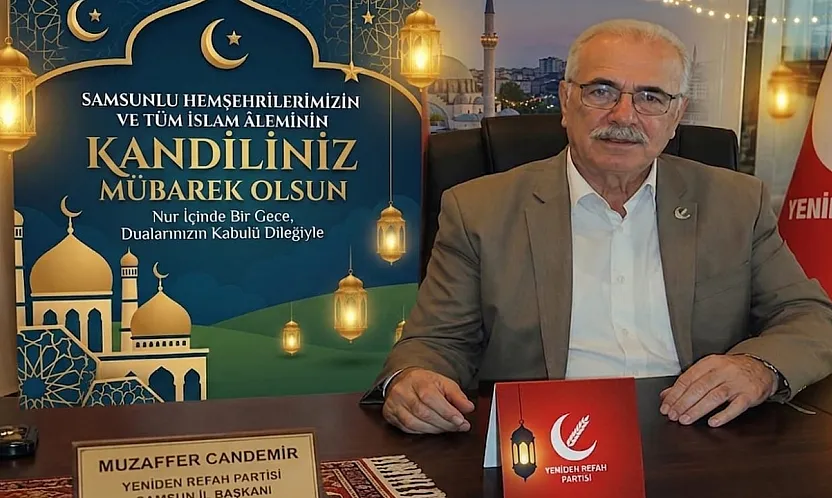 Yeniden Refah Partisi Samsun il Başkanı Muzaffer Candemir'den Mevlid kandili mesajı
