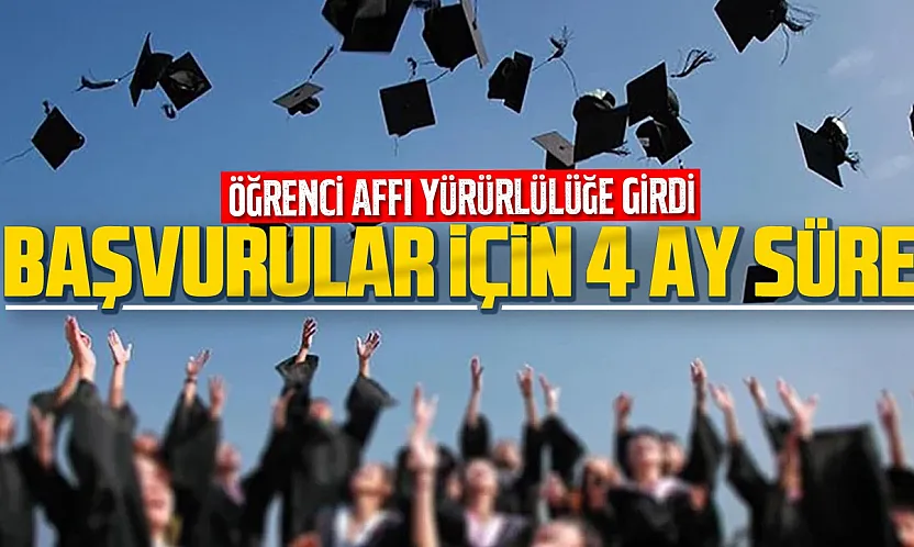 Yükseköğretimde öğrenci affı yürürlüğe girdi