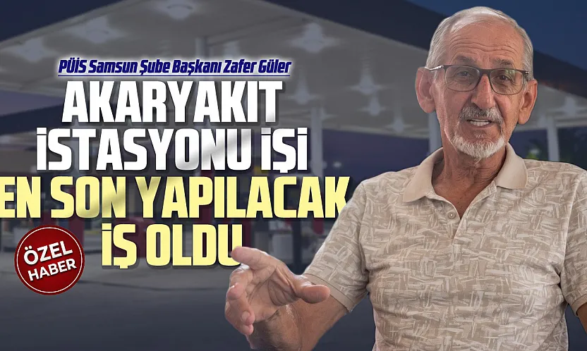 Zafer Güler, 'Akaryakıt istasyonu işletmek artık kârlı bir iş değil'